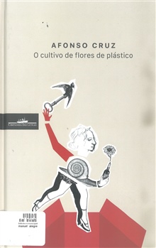 “O cultivo das flores de plástico”, de Afonso Cruz