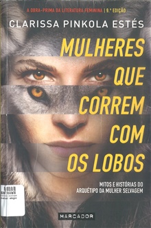 Mulheres que correm com os lobos, de Clarissa Pinkola Estés