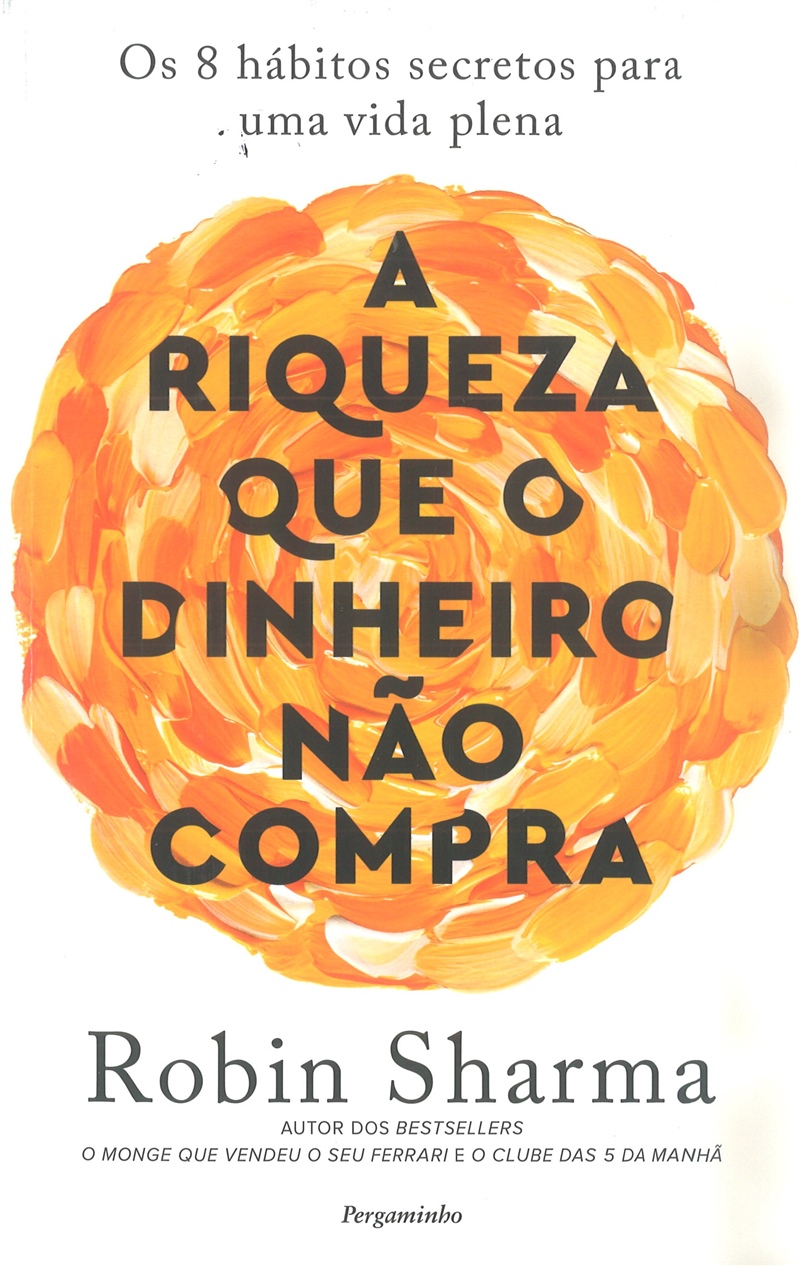 “A riqueza que o dinheiro não compra”, de Robin Sharma