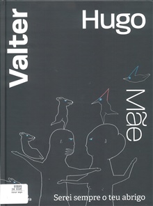 Serei sempre o teu abrigo, de Valter Hugo Mãe