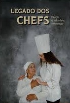 Legado dos Chefes: Tradição de mão dadas com inovação, de Francisco Henriques e Teresa Henriques