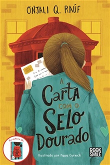 A carta com o selo dourado, de Onjali Q. Raúf