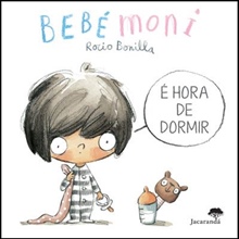 Bebé Moni: é hora de dormir, de Rocio Bonilla
